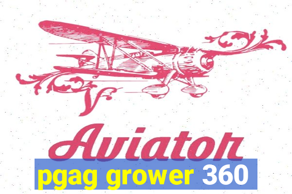 pgag grower 360